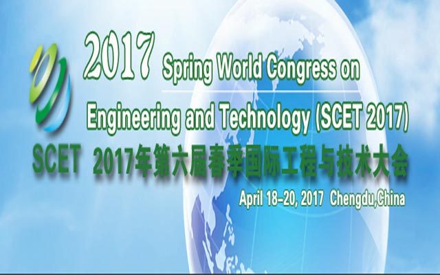 2017年第六届春季国际工程与技术大会(SCET 2017)