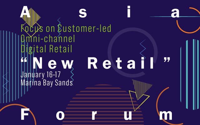 Asia “New Retail” Forum 2018亚洲新零售峰会