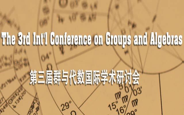 2018年第三届群与代数国际研讨会(ICGA 2018)