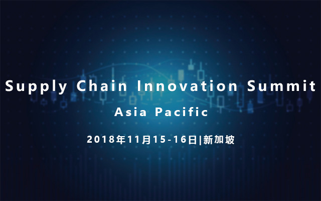 Supply Chain Innovation Summit 2018 Asia Pacific
