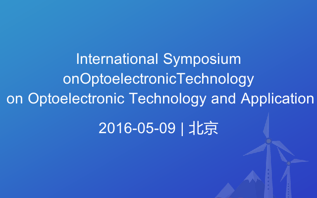 International Symposium on Optoelectronic Technology and Application