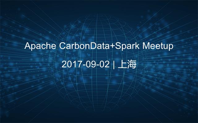 Apache CarbonData+Spark Meetup