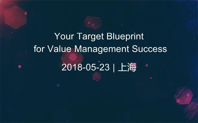 Your Target Blueprint for Value Management Success