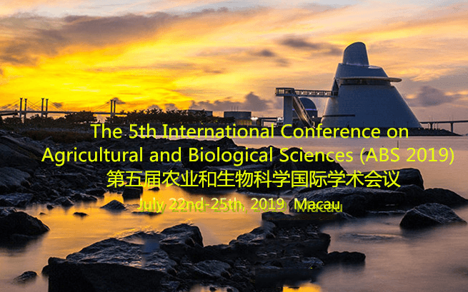 第五届农业和生物科学国际学术会议 （ABS 2019 澳门）