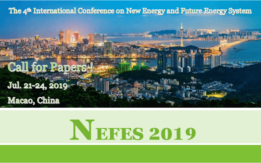 第四届新能源与能源互联国际学术会议（NEFES 2019 澳门）