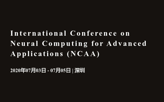 International Conference on Neural Computing for Advanced Applications (NCAA)