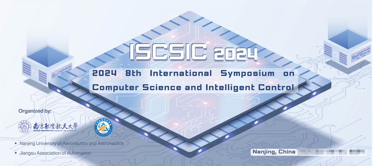 【往届均已检索】2024年第八届计算机科学与智能控制国际会议(ISCSIC 2024)