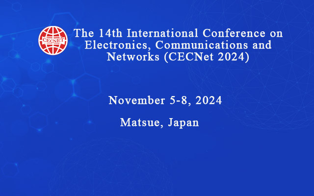 第十四届电子、通信与网络国际学术会议(CECNet 2024)