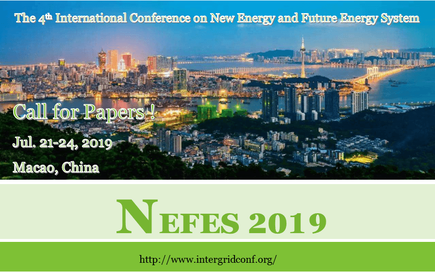 第四届新能源与能源互联国际学术会议（NEFES 2019 澳门）