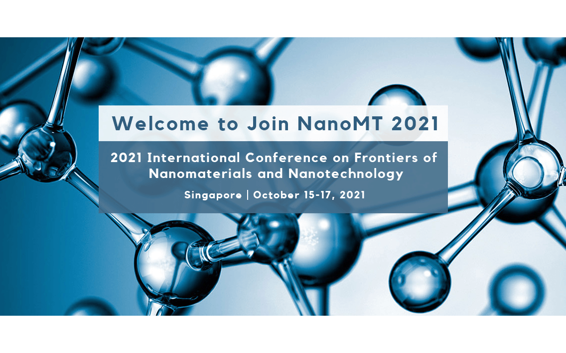 2021年第二届纳米材料与纳米技术国际会议(NanoMT 2021)EI检索