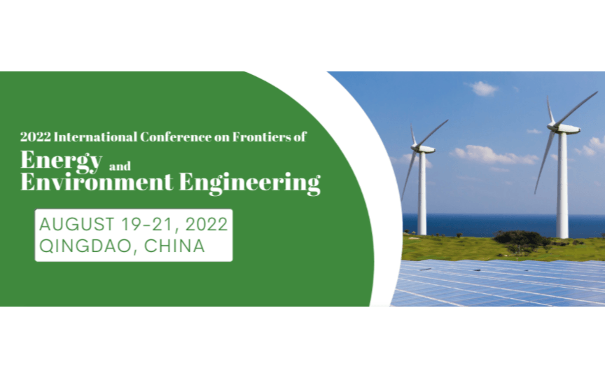 【EI会议】2022年能源与环境工程国际会议（CFEEE 2022）