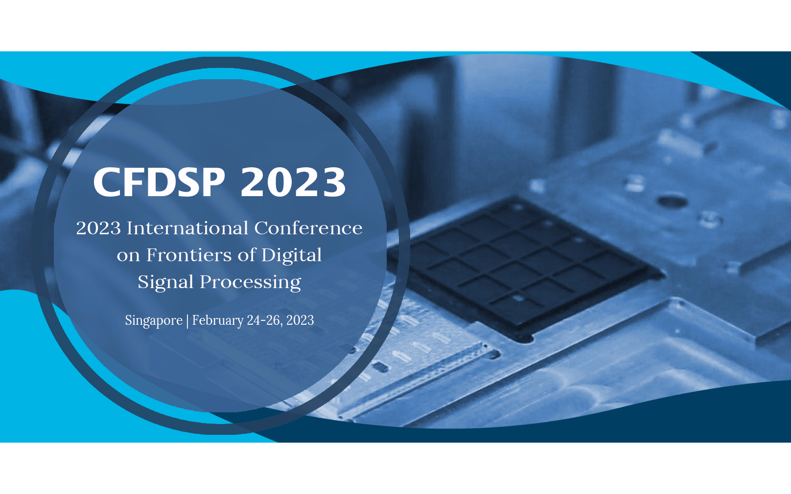 2023年数字信号处理前沿国际会议（CFDSP 2023）