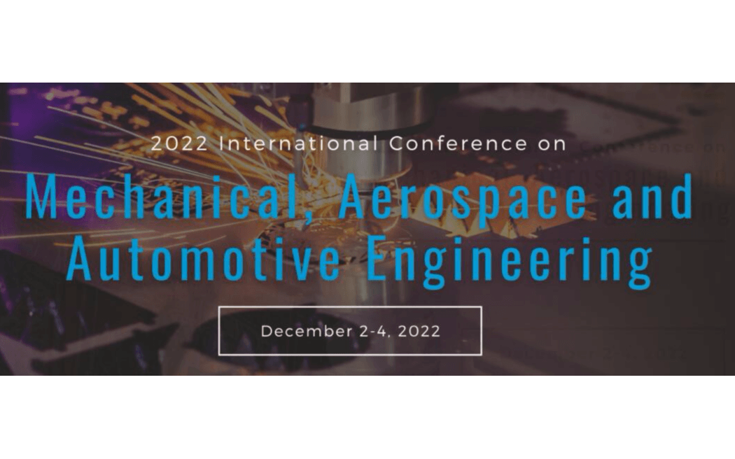 2022年第四届机械，航空航天与汽车工程国际会议（CMAAE 2022）EI检索
