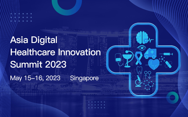 Asia Digital Healthcare Innovation Summit 2023