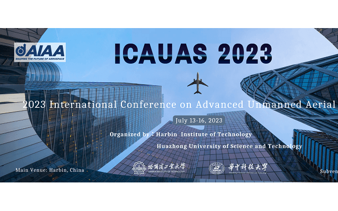 【AIAA技术支持 | 高校联办】2023年先进无人飞行系统国际会议（ICAUAS 2023）