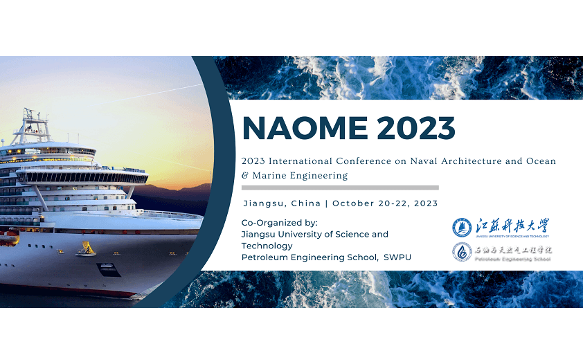 2023年第七届船舶，海洋与海事工程国际会议（NAOME 2023)