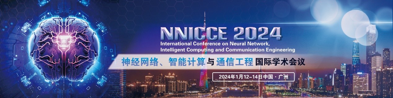 International Conference on Neural Network, Intelligent Computing and Communication Engineering（NNIC