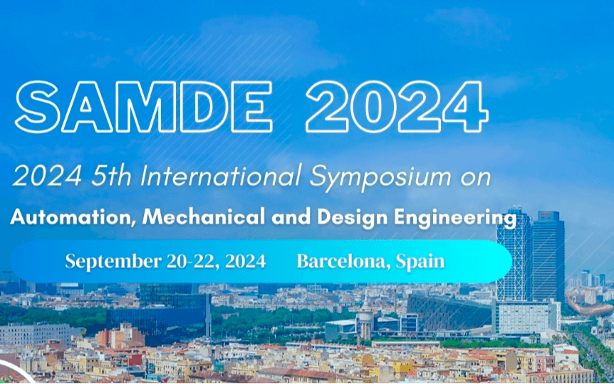 2024年第五届自动化 机械与设计工程国际会议（SAMDE 2024）