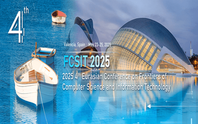 2025第四届欧亚计算机科学与信息技术国际会议（FCSIT 2025）