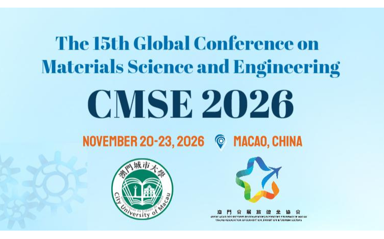 澳门 - 第十五届材料科学与工程国际会议（CMSE 2026）