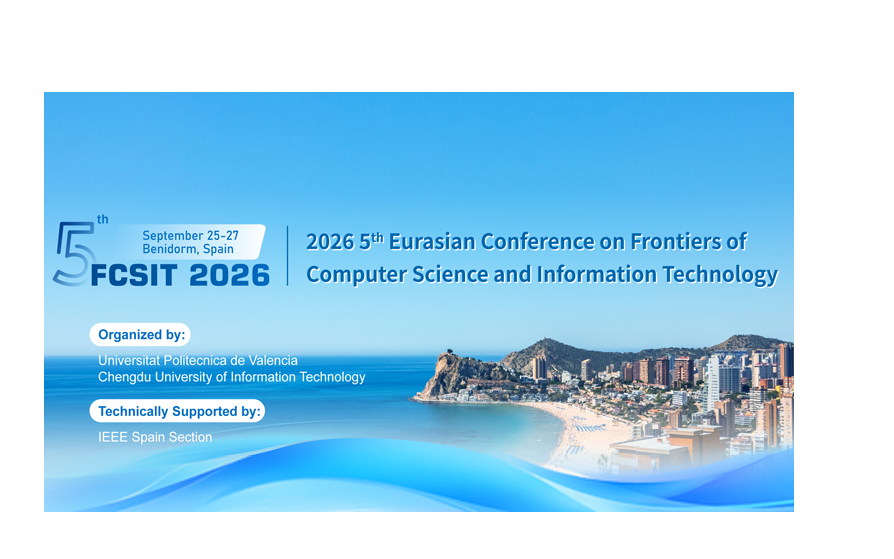 第五届欧亚计算机科学与信息技术前沿国际会议（FCSIT 2026）