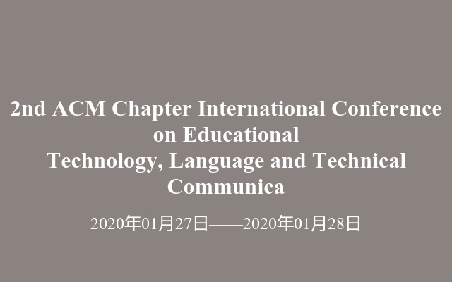2nd ACM Chapter International Conference on Educational Technology, Language and Technical Communica