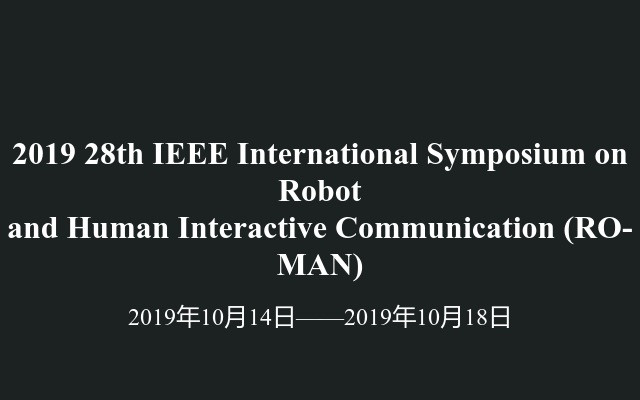 2019 28th IEEE International Symposium on Robot and Human Interactive Communication (RO-MAN)