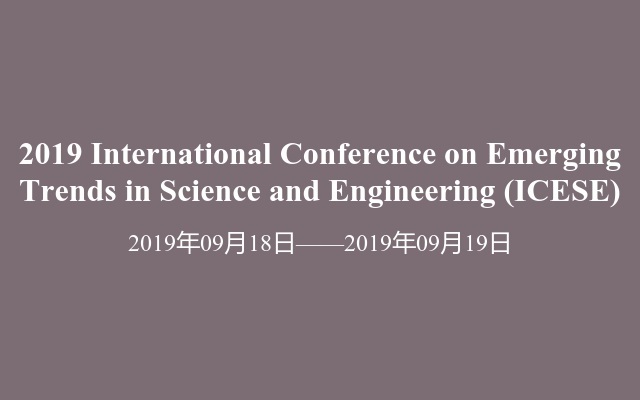 2019 International Conference on Emerging Trends in Science and Engineering (ICESE)