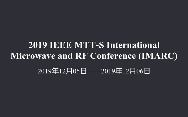 2019 IEEE MTT-S International Microwave and RF Conference (IMARC)