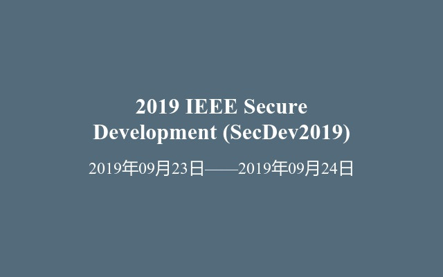 2019 IEEE Secure Development (SecDev2019)