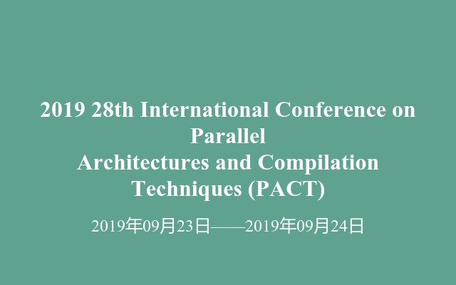 2019 28th International Conference on Parallel Architectures and Compilation Techniques (PACT)