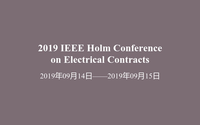 2019 IEEE Holm Conference on Electrical Contracts