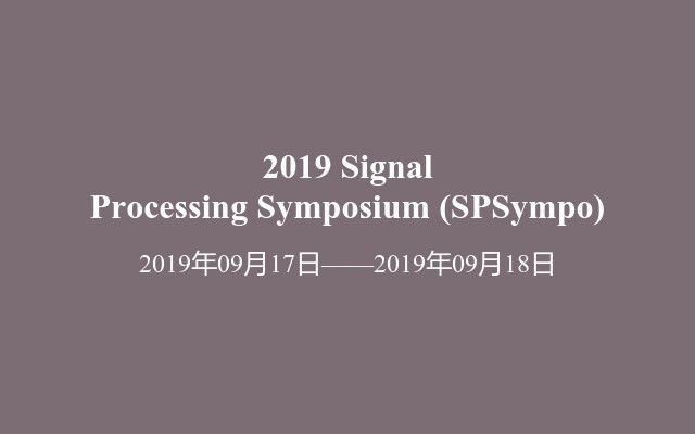 2019 Signal Processing Symposium (SPSympo)