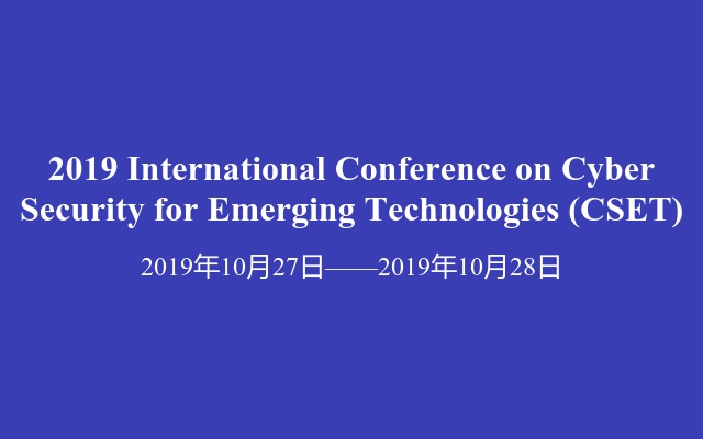 2019 International Conference on Cyber Security for Emerging Technologies (CSET)