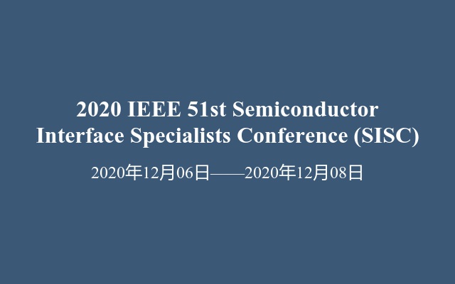 2020 IEEE 51st Semiconductor Interface Specialists Conference (SISC)